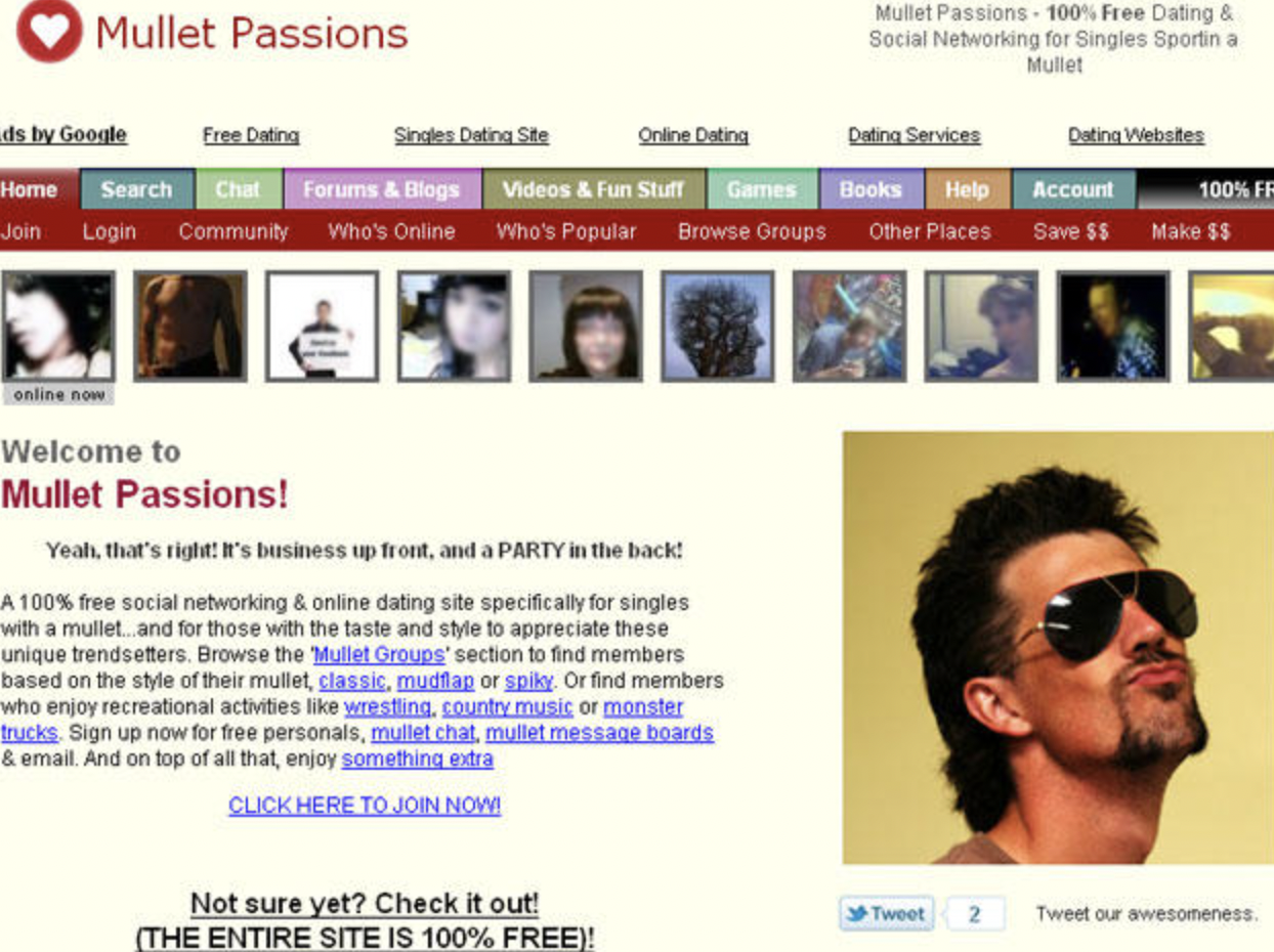media - Mullet Passions ds by Google Home Join Login Free Dating Singles Dating Site Mullet Passions 100% Free Dating & Social Networking for Singles Sportin a Mullet Online Dating Dating Services Dating Websites Games Browse Groups Books Help Account 100